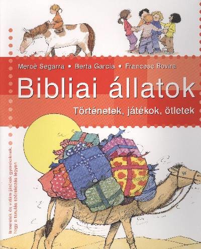 BIBLIAI ÁLLATOK /TÖRTÉNETEK, JÁTÉKOK, ÖTLETEK