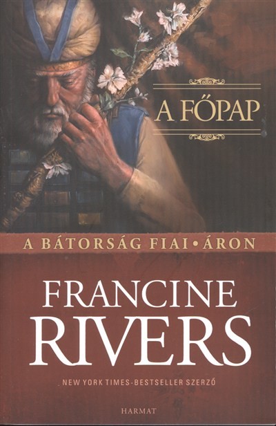 A FŐPAP: ÁRON /A BÁTORSÁG FIAI
