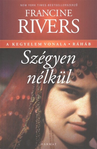 SZÉGYEN NÉLKÜL /A KEGYELEM VONALA - RÁHÁB