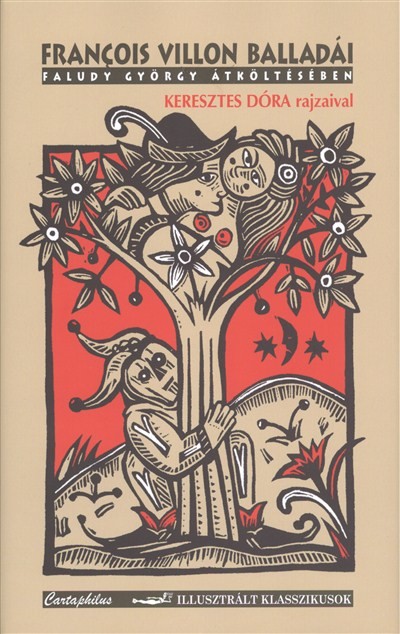 FRANCOIS VILLON BALLADÁI FALUDY GYÖRGY ÁTKÖLTÉSÉBEN