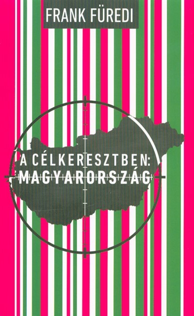 A célkeresztben: Magyarország