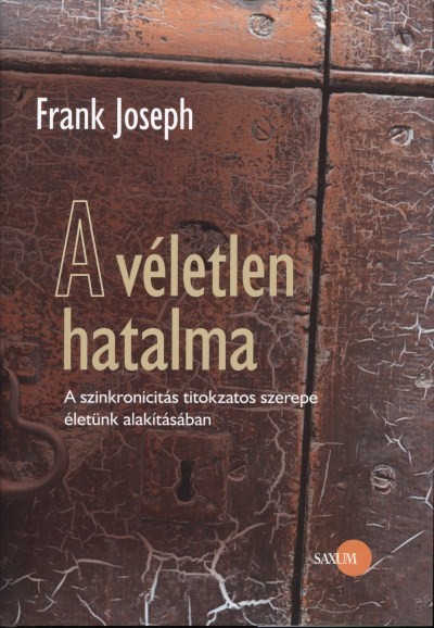 A véletlen hatalma /A szinkronicitás titokzatos szerepe életünk alakításában
