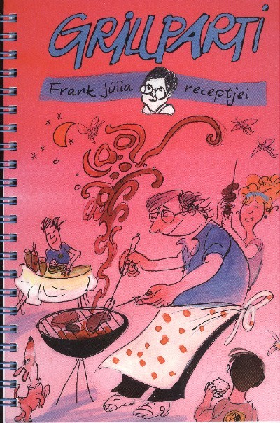 GRILLPARTI /FRANK JÚLIA RECEPTJEI