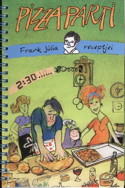 PIZZAPARTI /FRANK JÚLIA RECEPTJEI