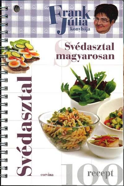Svédasztal magyarosan /Frank Júlia konyhája