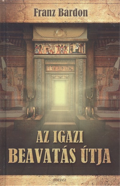 Az igazi beavatás útja /Tízszintes tanfolyam - elmélet és gyakorlat
