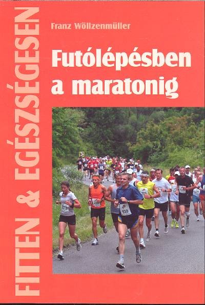 FUTÓLÉPÉSBEN A MARATONIG /FITTEN & EGÉSZSÉGESEN