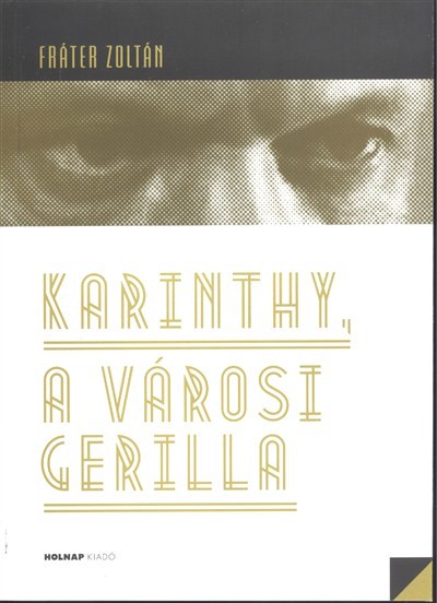 Karinthy, a városi gerilla