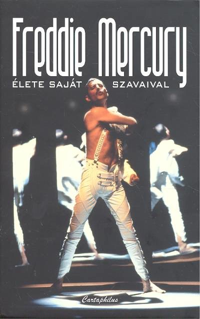 FREDDIE MERCURY ÉLETE SAJÁT SZAVAIVAL