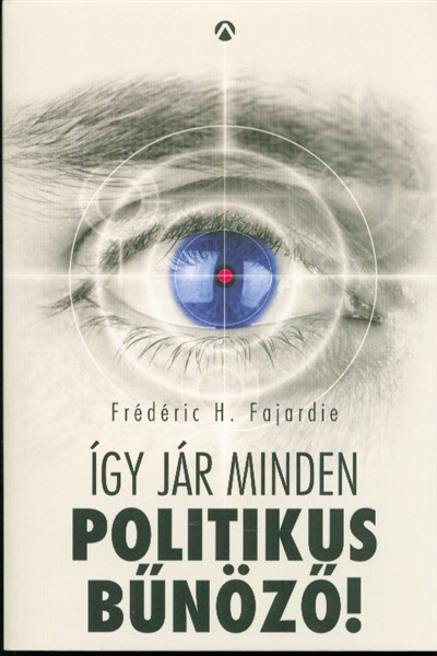 Így jár minden politikus bűnöző!
