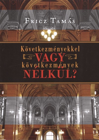 KÖVETKEZMÉNYEKKEL VAGY KÖVETKEZMÉNYEK NÉLKÜL?