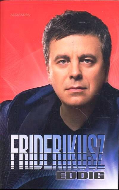 FRIDERIKUSZ - EDDIG
