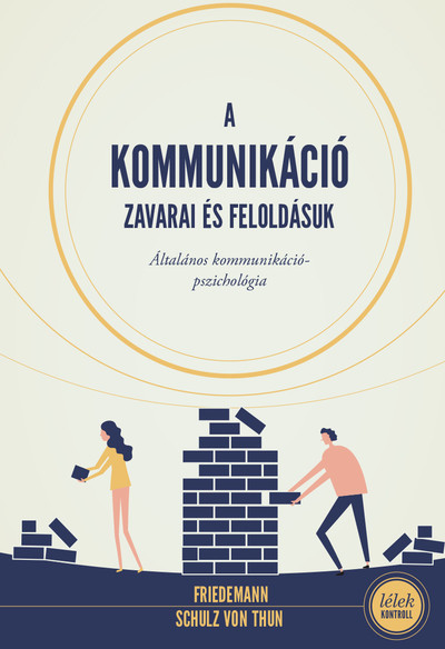 A kommunikáció zavarai és feloldásuk - Lélek-kontroll (2. kiadás)