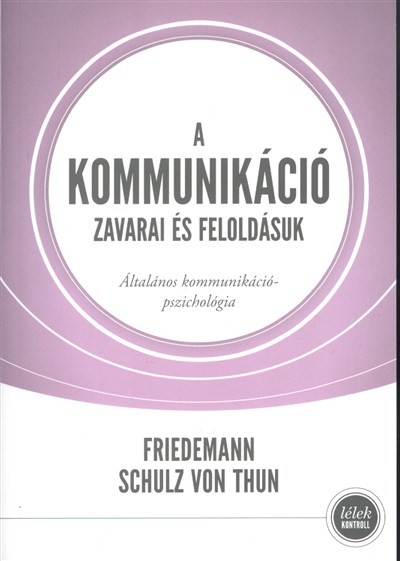 A kommunikáció zavarai és feloldásuk /általános kommunikációpszochológia
