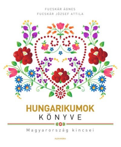 Hungarikumok könyve - Magyarország kincsei