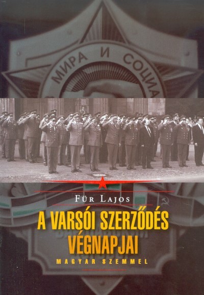 A VARSÓI SZERZŐDÉS VÉGNAPJAI /MAGYAR SZEMMEL