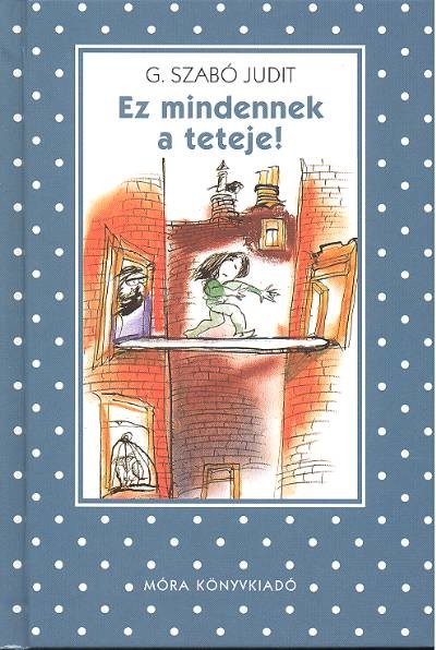 EZ MINDENNEK A TETEJE! (2. KIADÁS) /PÖTTYÖS KÖNYVEK
