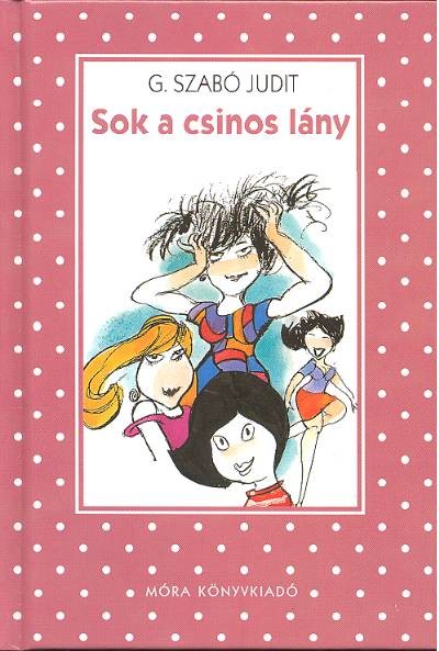 Sok a csinos lány /Pöttyös könyvek (3. kiadás)