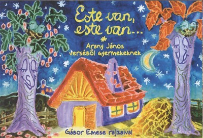 ESTE VAN, ESTE VAN... /ARANY JÁNOS VERSÉBŐL GYERMEKEKNEK