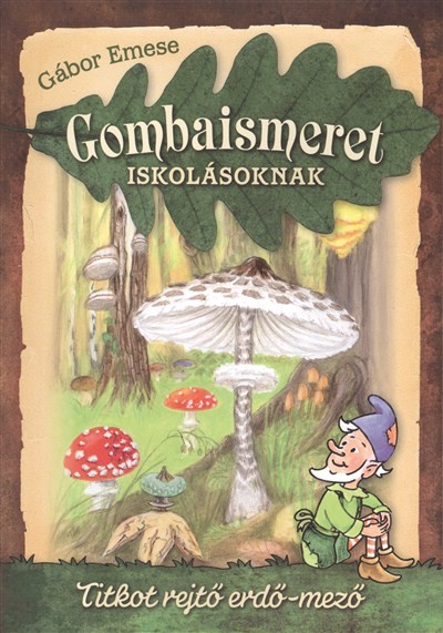 GOMBAISMERET ISKOLÁSOKNAK /TITKOT REJTŐ ERDŐ-MEZŐ