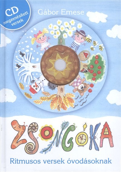 ZSONGÓKA /RITMUSOS VERSEK ÓVODÁSOKNAK + CD MEGZENÉSÍTETT VERSEK
