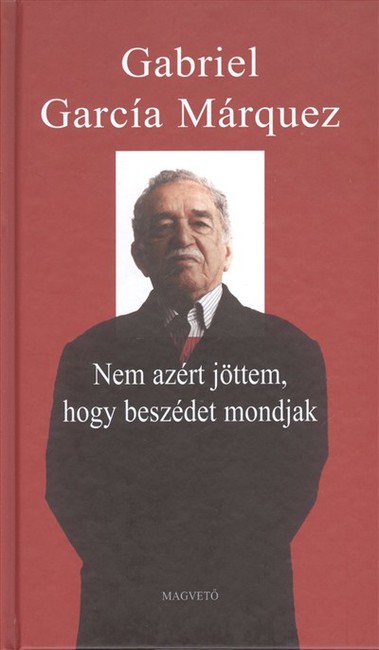 Nem azért jöttem, hogy beszédet mondjak