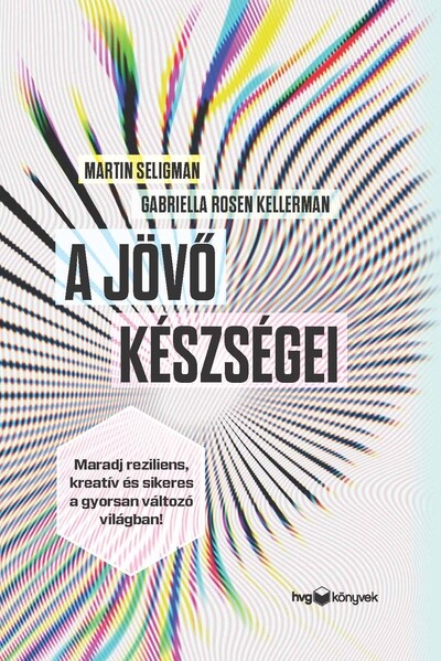 A jövő készségei - Maradj reziliens, kreatív és sikeres a gyorsan változó világban!