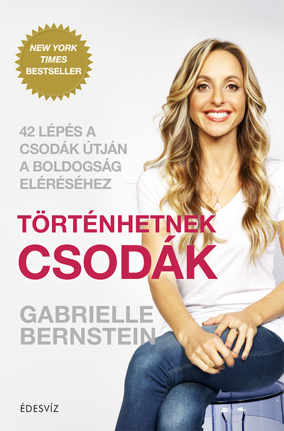 Történhetnek csodák - 42 lépés a csodák útján a boldogság eléréséhez