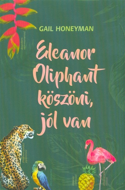 Eleanor Oliphant köszöni, jól van