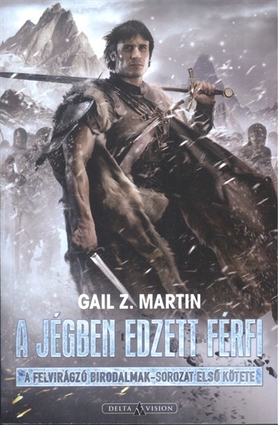 A jégben edzett férfi /A felvirágzó birodalmak-sorozat 1.