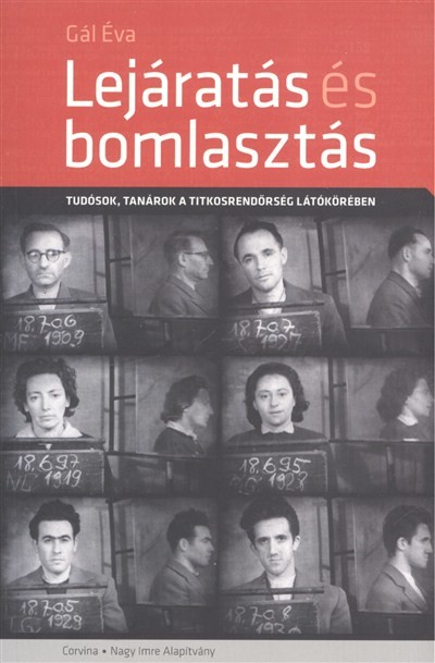 Lejáratás és bomlasztás /Tudósok, tanárok a titkosrendőrség látókörében