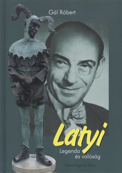 LATYI /LEGENDA ÉS VALÓSÁG