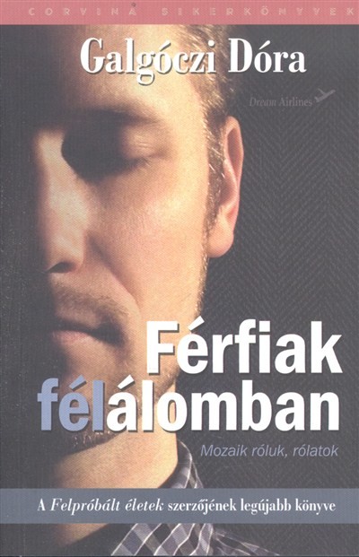 FÉRFIAK FÉLÁLOMBAN /MOZAIK RÓLUK, RÓLATOK