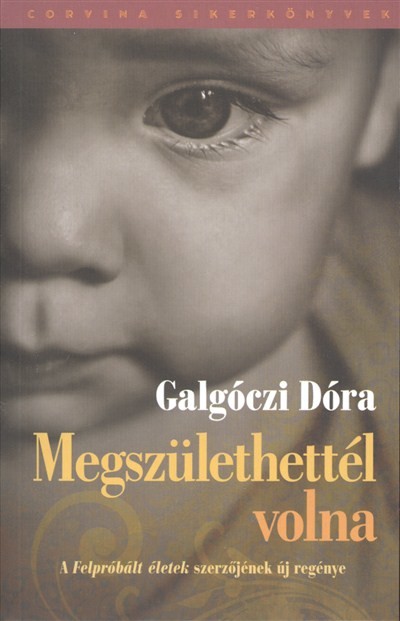 MEGSZÜLETHETTÉL VOLNA