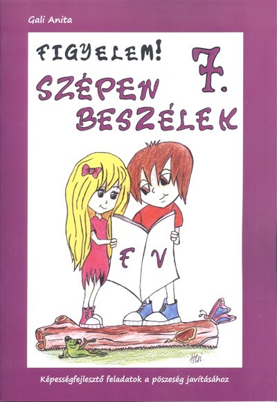 Figyelem! szépen beszélek 7. /Képességfejlesztő feladatok a pöszeség javításához