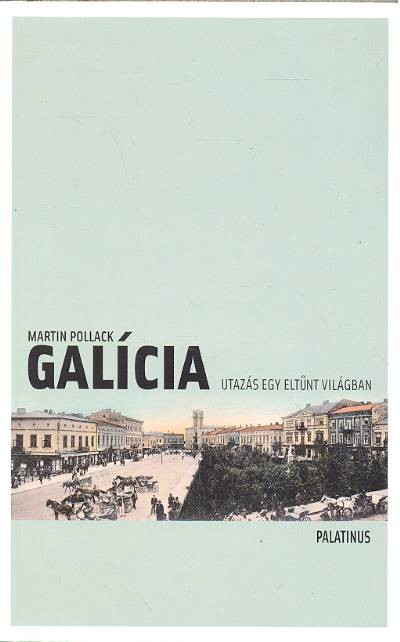 GALÍCIA /UTAZÁS EGY ELTŰNT VILÁGBAN