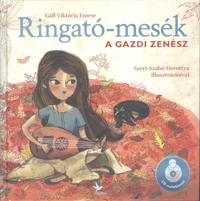 RINGATÓ-MESÉK /A GAZDI ZENÉSZ + CD MELLÉKLETTEL