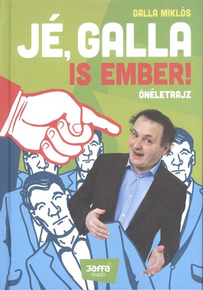 JÉ, GALLA IS EMBER! /ÖNÉLETRAJZ