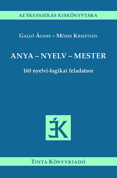 Anya - nyelv - mester - 160 nyelvi-logikai feladatsor