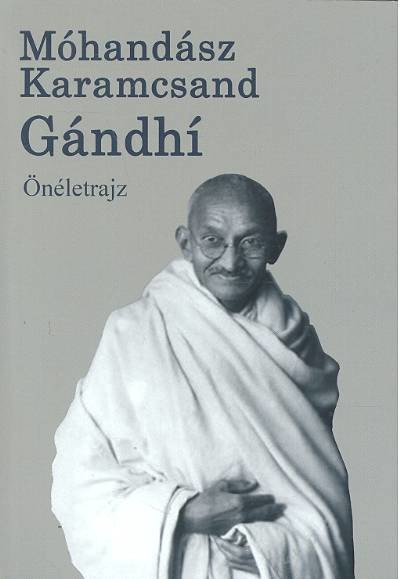 GÁNDHÍ ÖNÉLETRAJZ /PUHA
