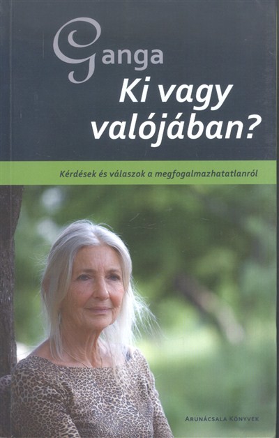 Ki vagy valójában? /kérdések és válaszok a megfogalmazhatatlanról