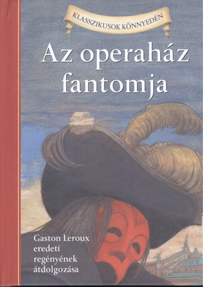 Az operaház fantomja /Klasszikusok könnyedén