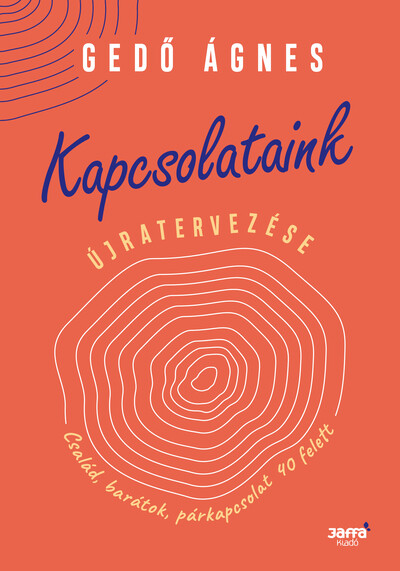 Kapcsolataink újratervezése - Család, barátok, párkapcsolat 40 felett