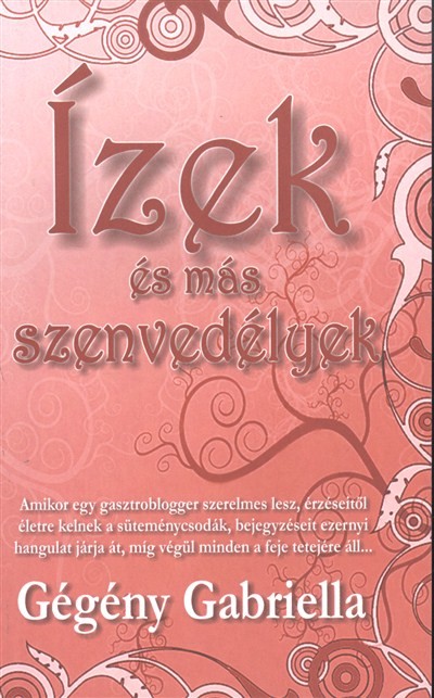ÍZEK ÉS MÁS SZENVEDÉLYEK