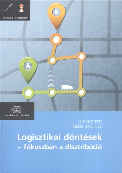 LOGISZTIKAI DÖNTÉSEK - FÓKUSZBAN A DISZTRIBÚCIÓ