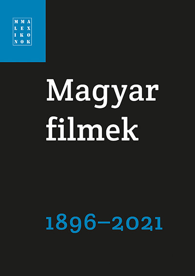Magyar filmek 1896-2021 - Filmlexikon