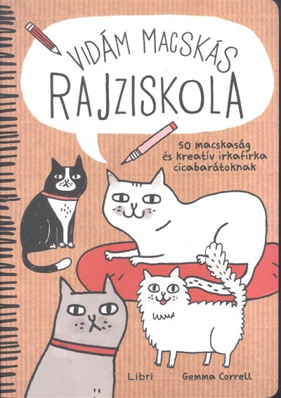 Vidám macskás rajziskola /50 macskaság és kreatív irkafirka cicabarátoknak