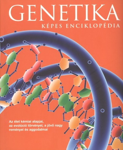GENETIKA /KÉPES ENCIKLOPÉDIA