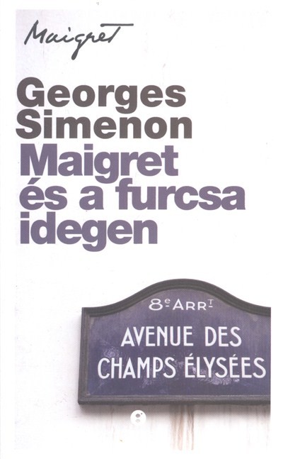 MAIGRET ÉS A FURCSA IDEGEN