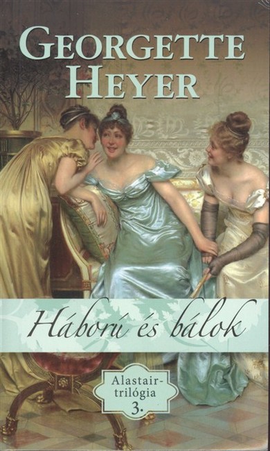 Háború és bálok /Alastair-trilógia 3.